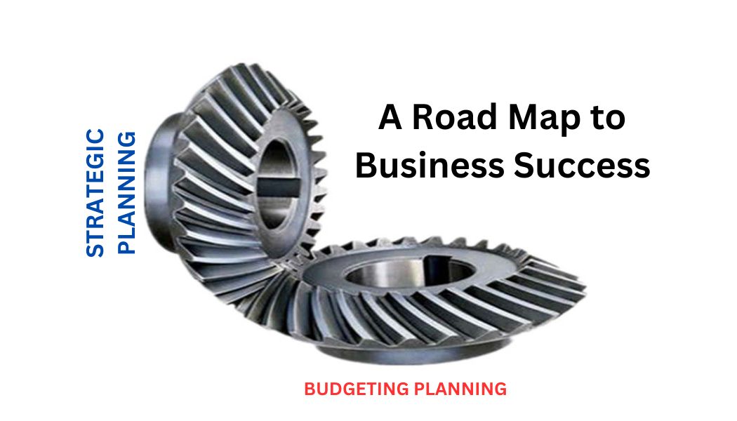 Strategic Planning and Budgeting: A Roadmap to Business Success