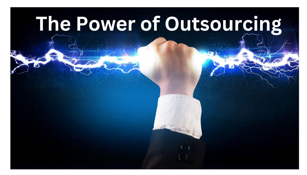 Unlocking Business Potential: The Power of Outsourcing