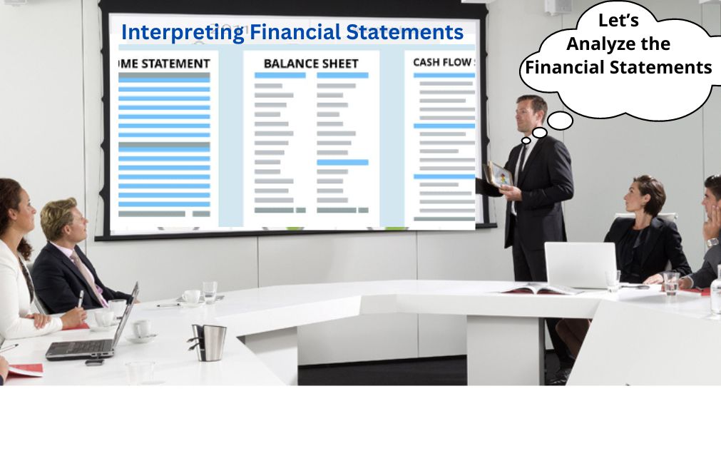 Interpreting Financial Statements: Key Insights for Decision-Making